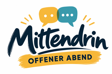 Mittendrin - Offener Abend